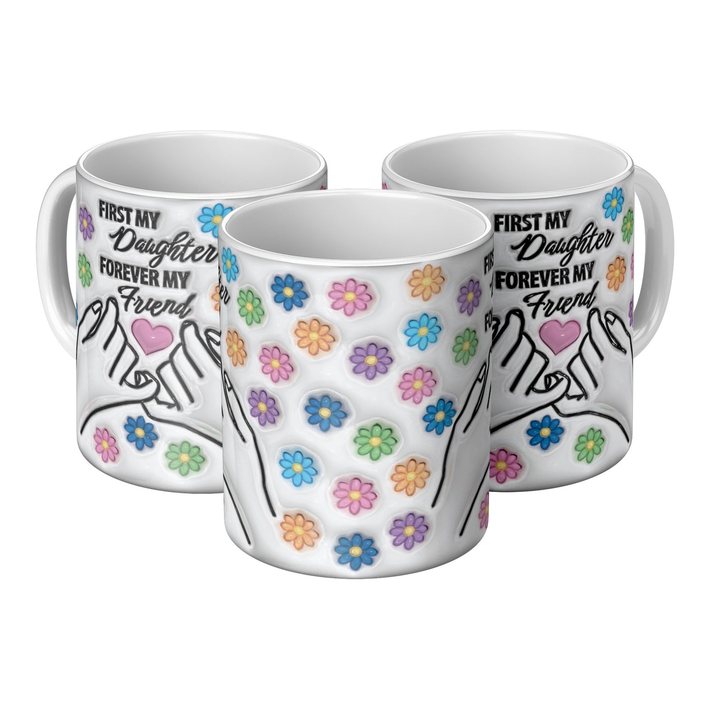 First My Daughter Forever My Friend Mug