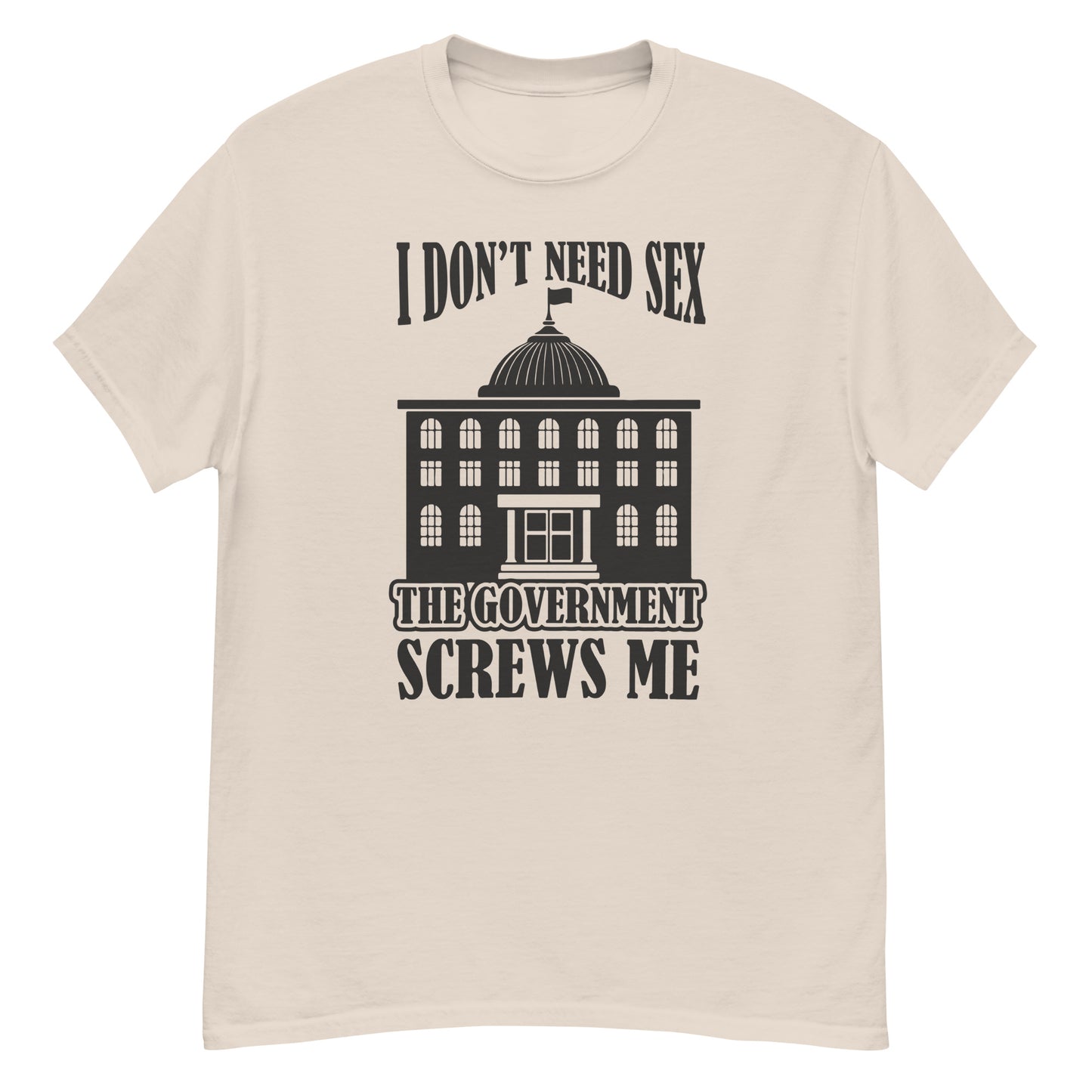The Goverment Screws me Men's classic tee