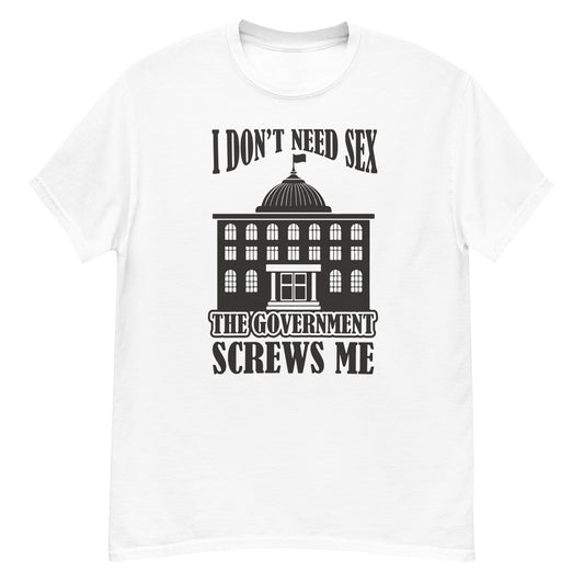 The Goverment Screws me Men's classic tee