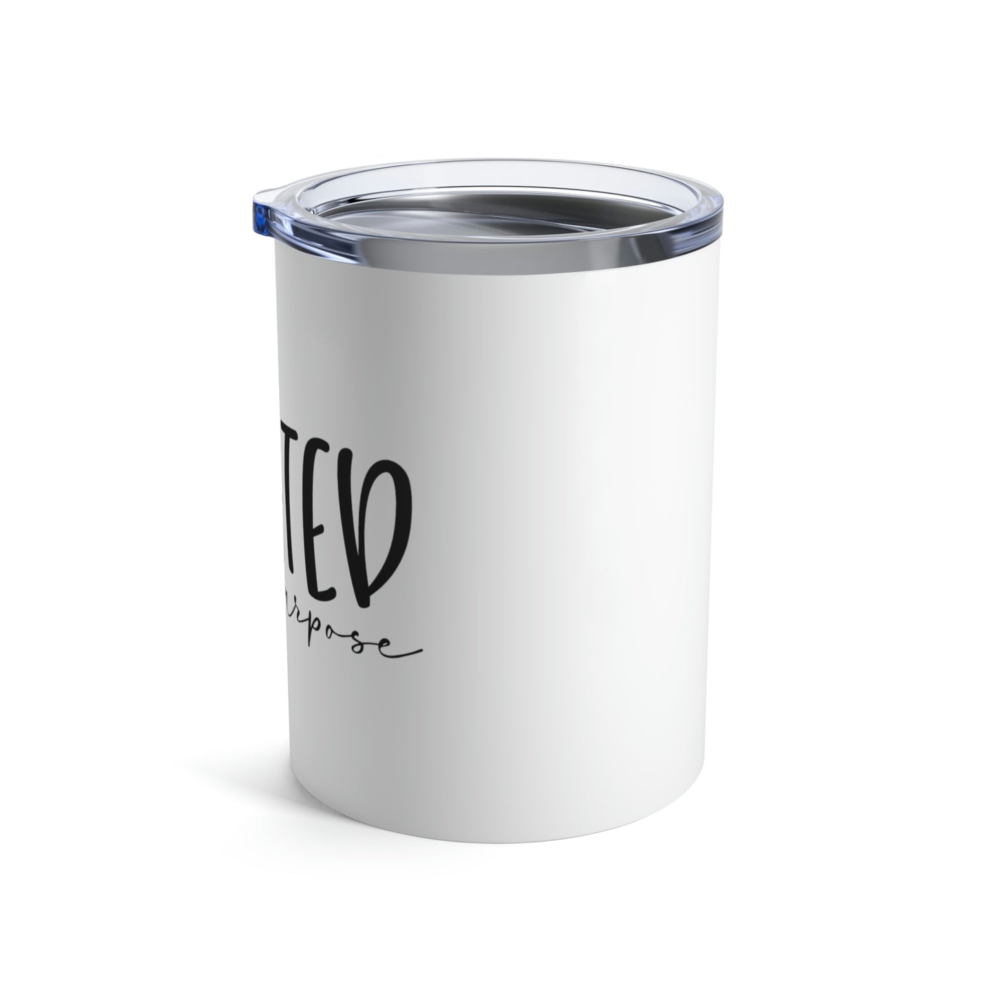 Created with a purpose Tumbler 10oz