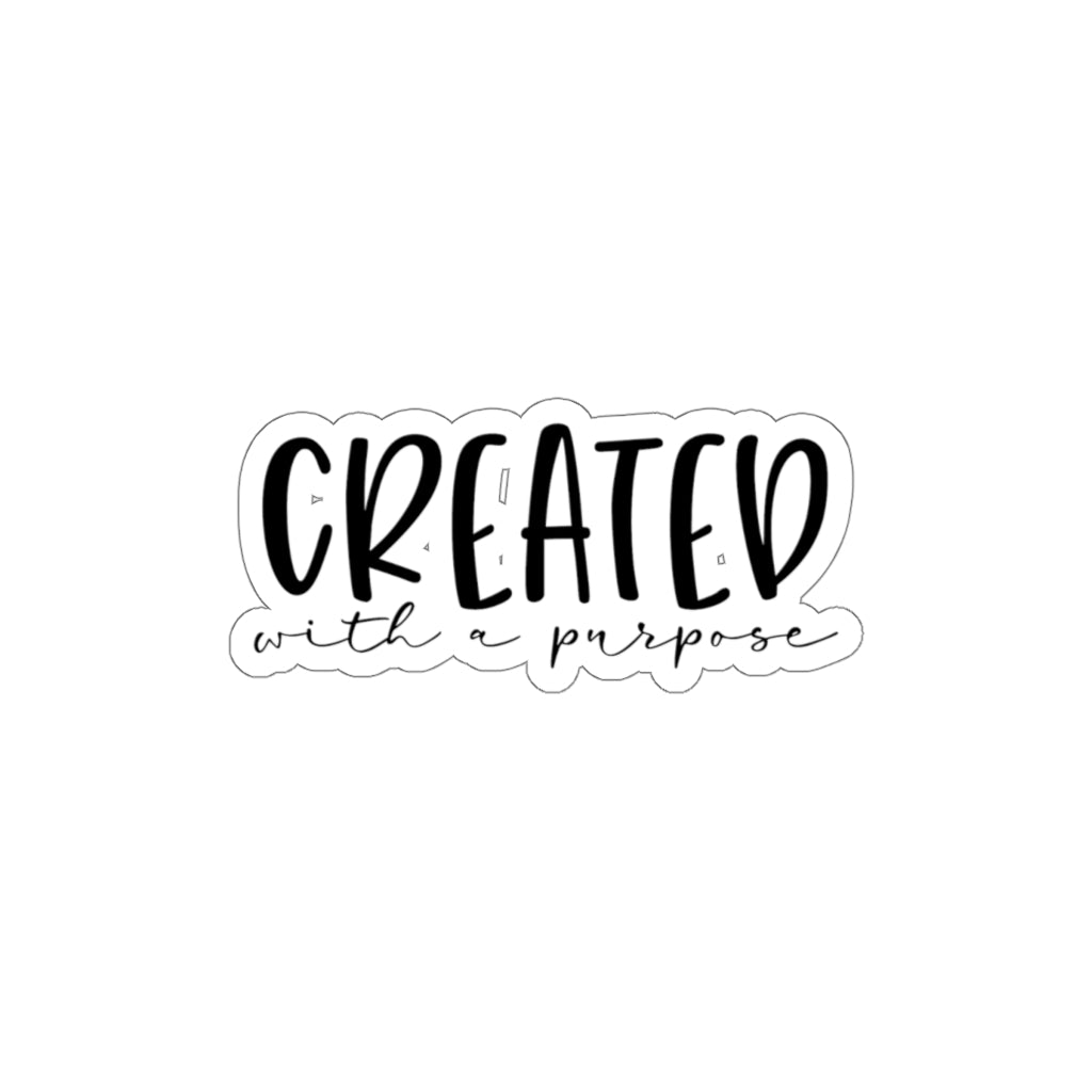 Created with a purpose Kiss-Cut Stickers