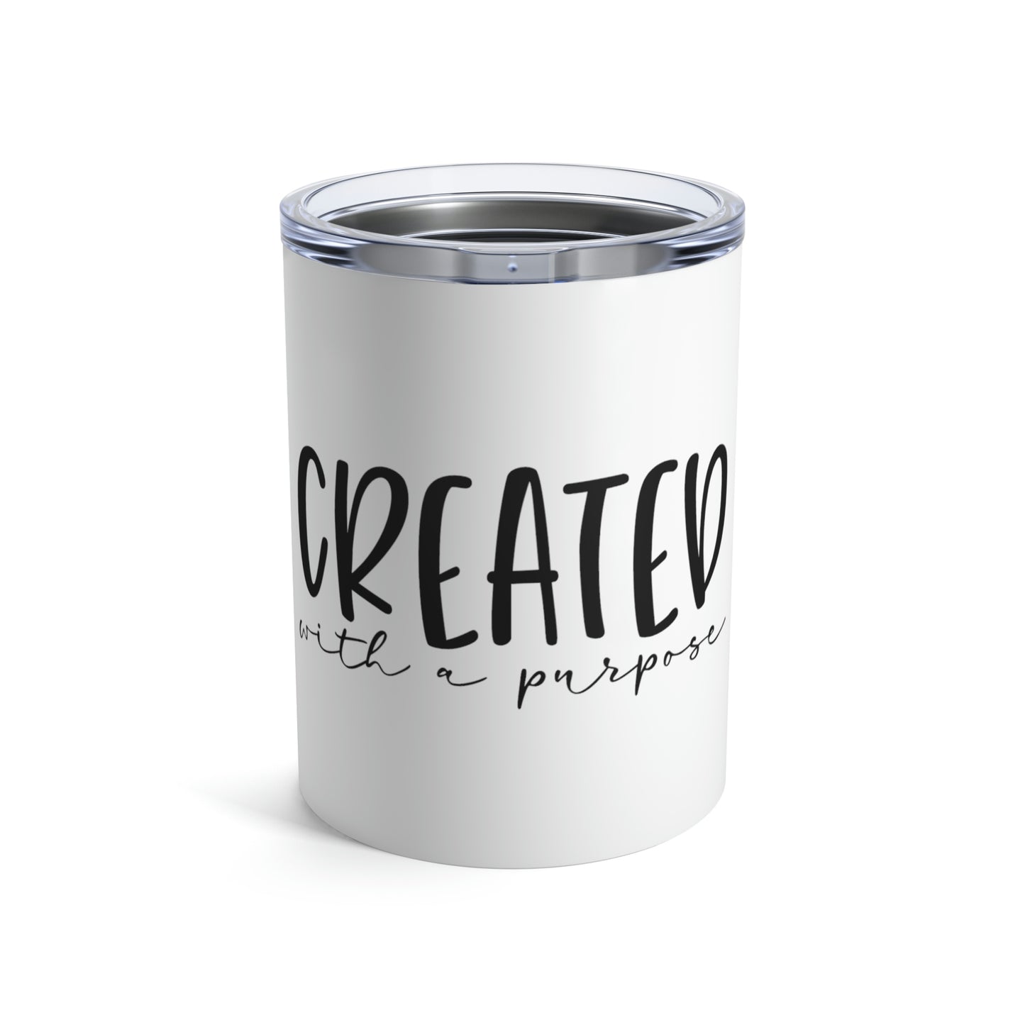 Created with a purpose Tumbler 10oz
