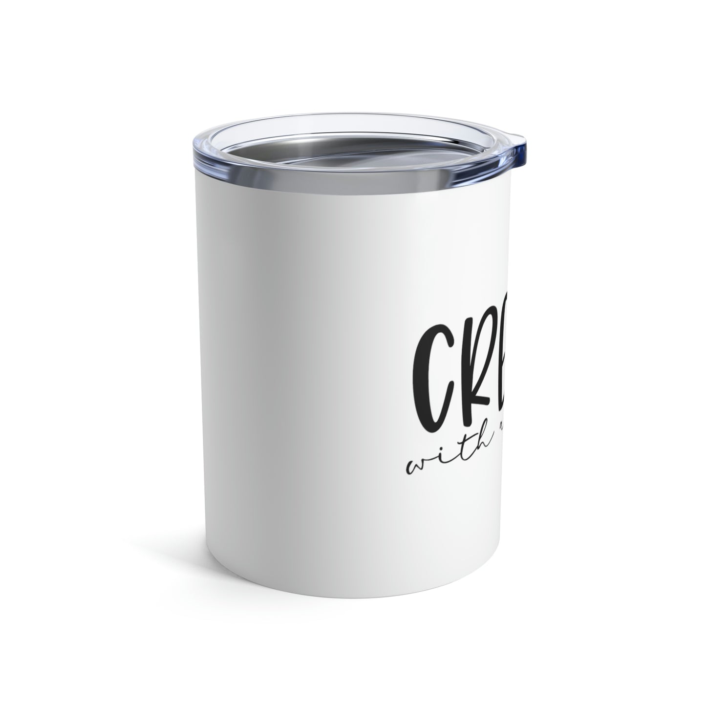 Created with a purpose Tumbler 10oz