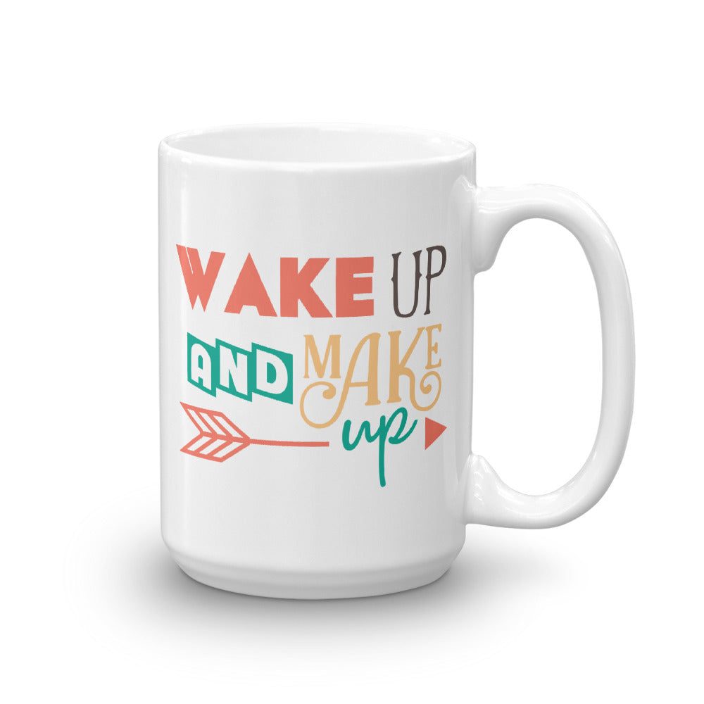 Wake up and Make Up Mug